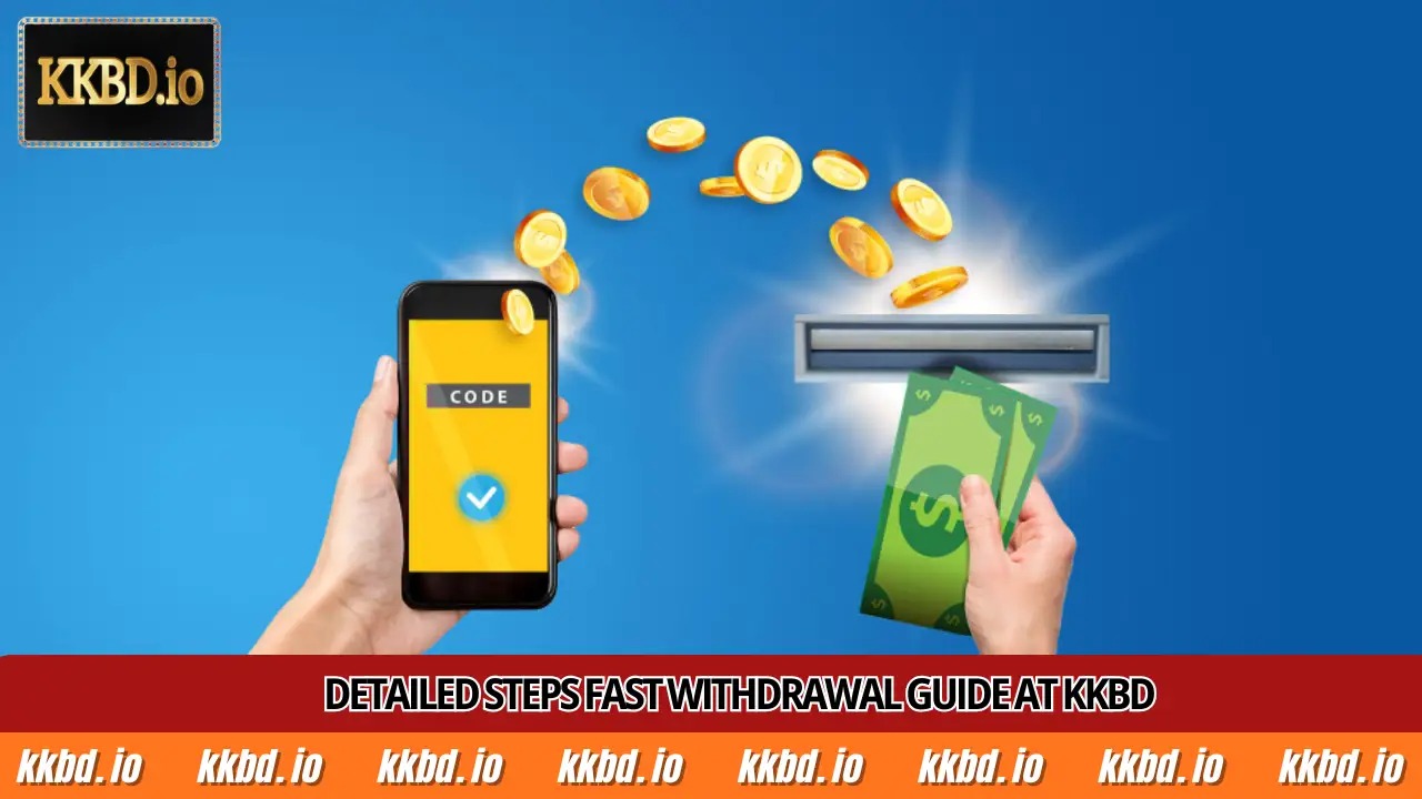 Detailed steps Fast Withdrawal Guide at KKBD