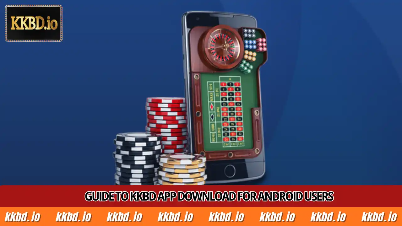 Step by step guide to KKBD App Download for Android users